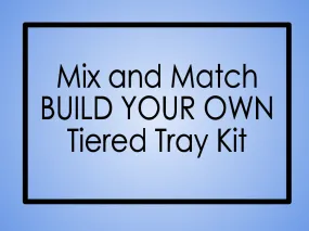 TAKE HOME: Build Your Own Tiered Tray Bundle